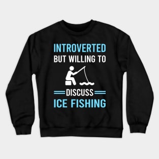 Introverted Ice Fishing Crewneck Sweatshirt